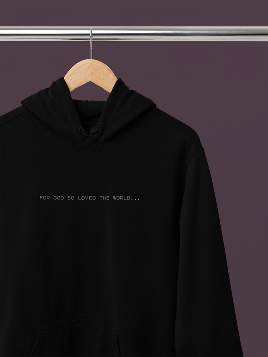 For God so loved the world... (hoodie)